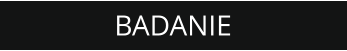BADANIE