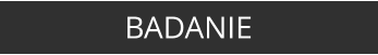 BADANIE